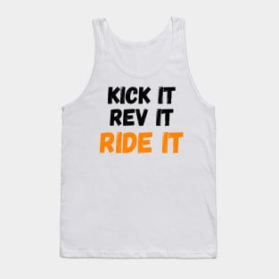 Kick it, Rev it, Ride it. Orange Dirt bike/motocross design Tank Top